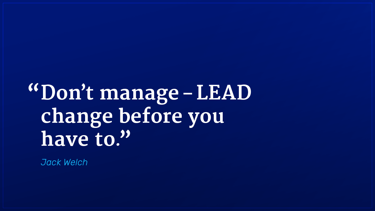 Jack Welch marketing quote don't manage lead change