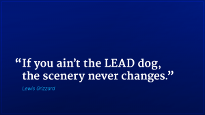 Lewis Grizzard marketing quote the lead dog